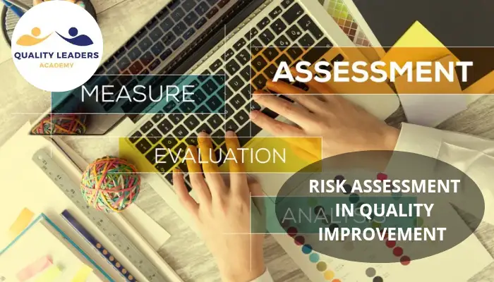 RISK ASSESSMENT IN QUALITY IMPROVEMENT IN HEALTHCARE